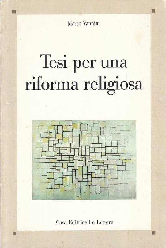 LS- TESI PER UNA RIFORMA RELIGIOSA - VANNINI - LE LETTERE --- 2006 - B - YFS28