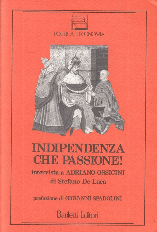 LS- INDIPENDENZA CHE PASSIONE OSSICINI - DE LUCA - BARILETTI --- 1990- B- ZFS644