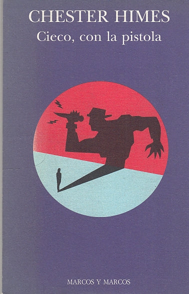 LN- CIECO, CON LA PISTOLA - HIMES - MARCOS -- 1a ED. - 1993 - B - YDS585