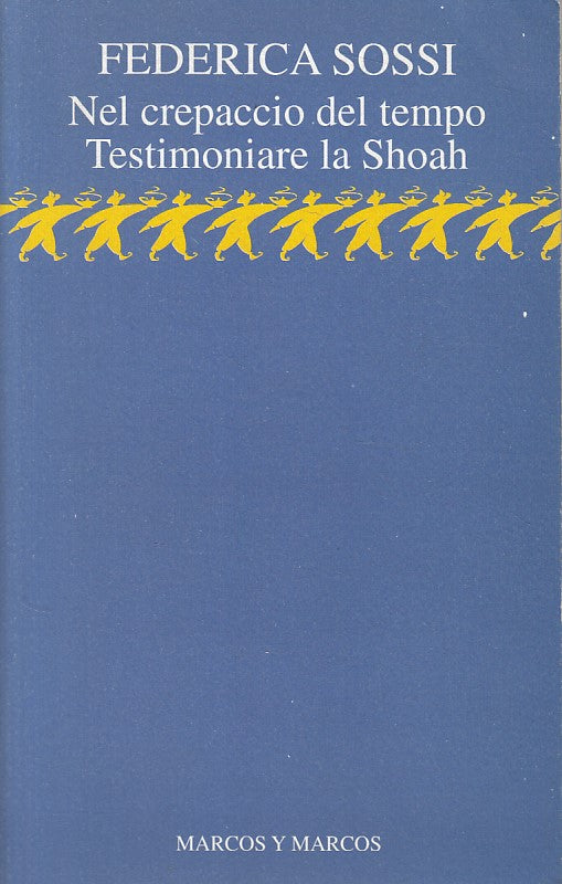 Nel crepaccio del tempo Testimoniare la Shoah - Sossi - Marcos y- 1a ed.- ZFS134