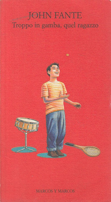 LN- TROPPO IN GAMBA QUEL RAGAZZO - FANTE - MARCOS -- 1a ED. - 2000 - B - ZFS479