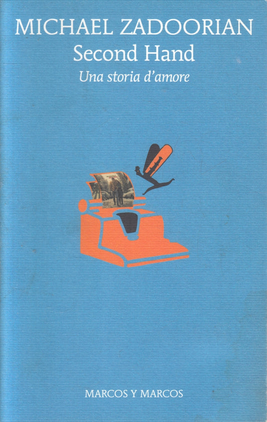 Second Hand Una storia d'amore - Michele Zadoorian - Marcos y- 1a ed. - ZFS108