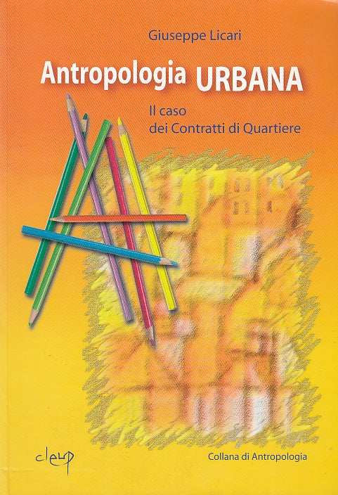 LS- ANTROPOLOGIA URBANA CONTRATTI QUARTIERE- LICARI- CLEUP --- 2006 - B - YDS569