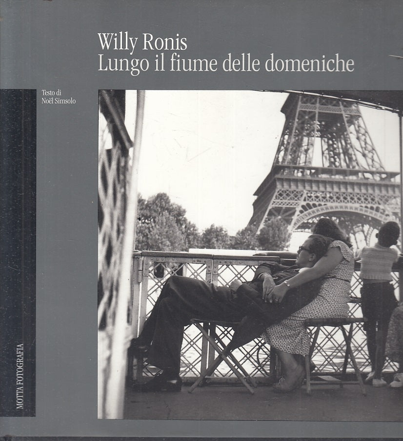 LT-LUNGO IL FIUME DELLE DOMENICHE - WILLY RONIS - MOTTA --- 1994- CS- YFS101