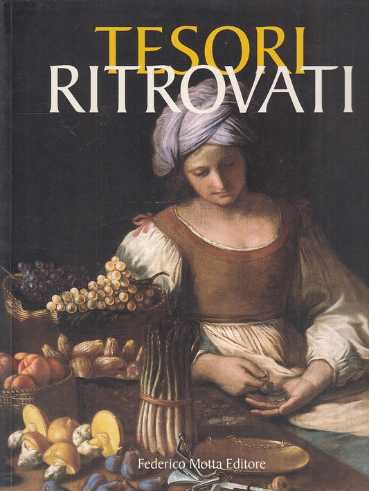 LT- TESORI RITROVATI CATALOGO MOSTRA PITTURA ESTENSE -- MOTTA--- 1998- B- YFS643