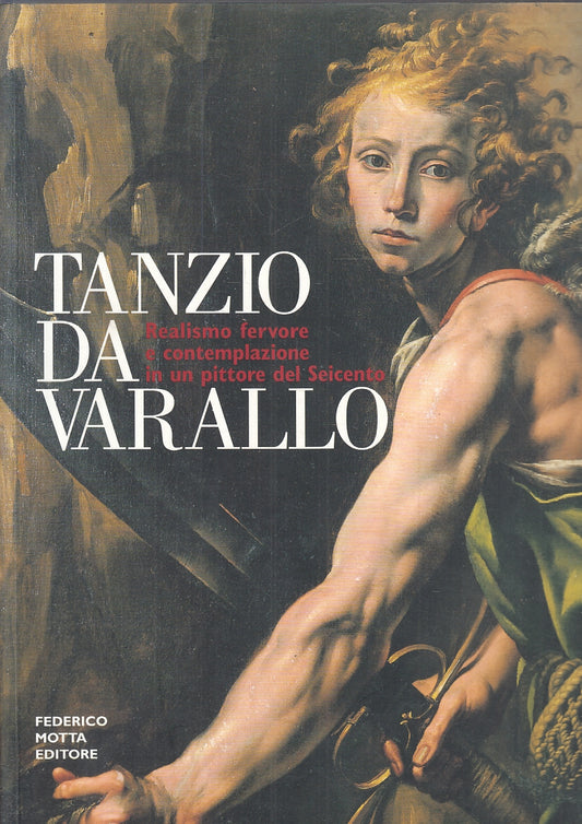LT- TANZIO DA VARALLO CATALOGO MOSTRA PALAZZO REALE -- MOTTA--- 2000- B- YFS818
