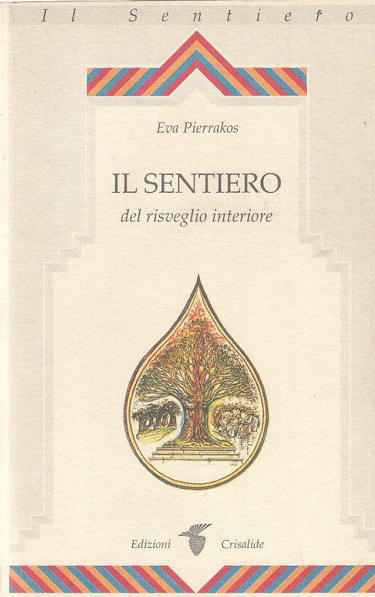 LZ- IL SENTIERO RISVEGLIO INTERIORE- PIERRAKOS- CRISALIDE--- 1991- B- ZDS320