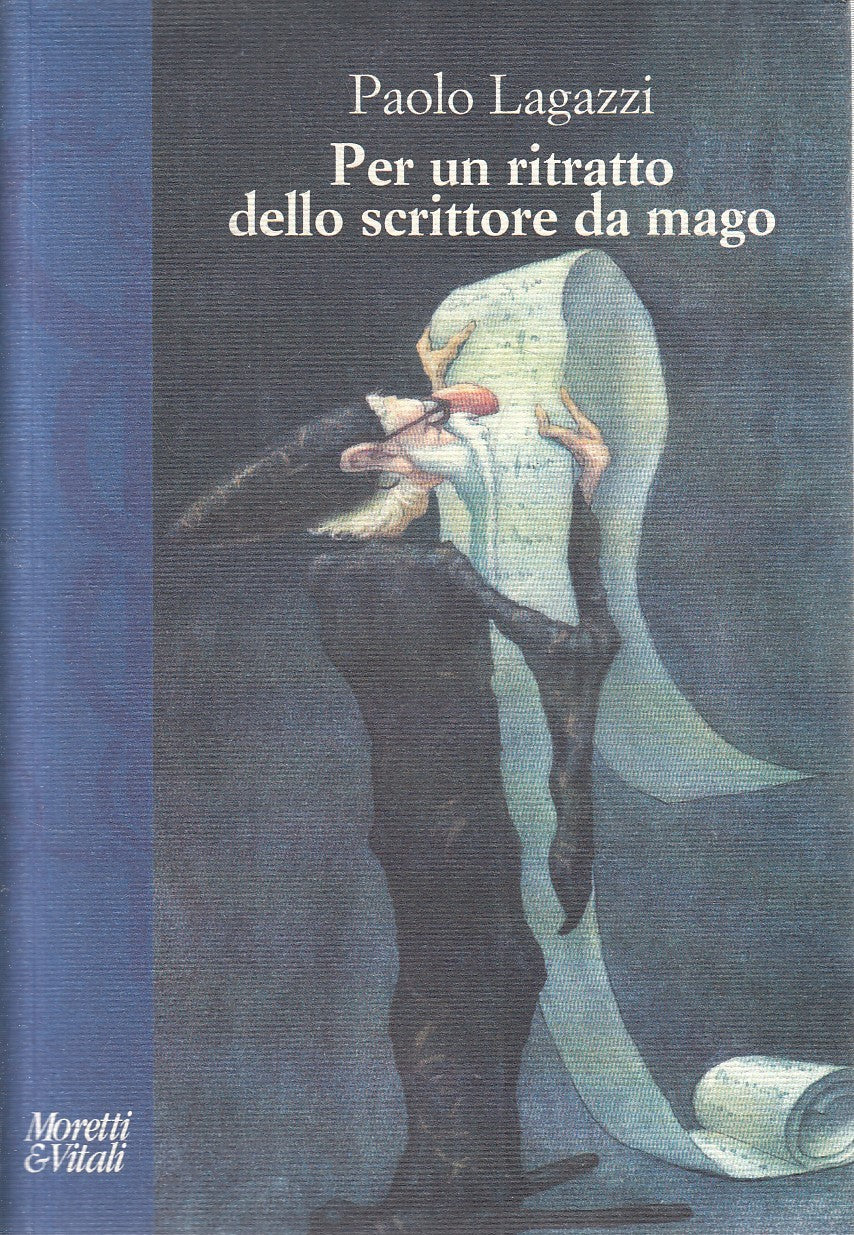 PER RITRATTO DELLO SCRITTORE DA MAGO - LAGAZZI - MORETTI VITALI - B- JXS278