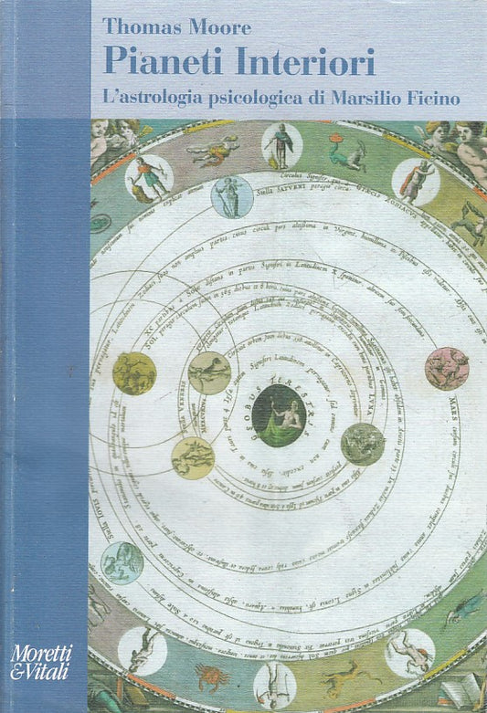 LS- PIANETI INTERIORI ASTROLOGIA - MOORE - MORETTI VITALI --- 2008 - B - ZFS246