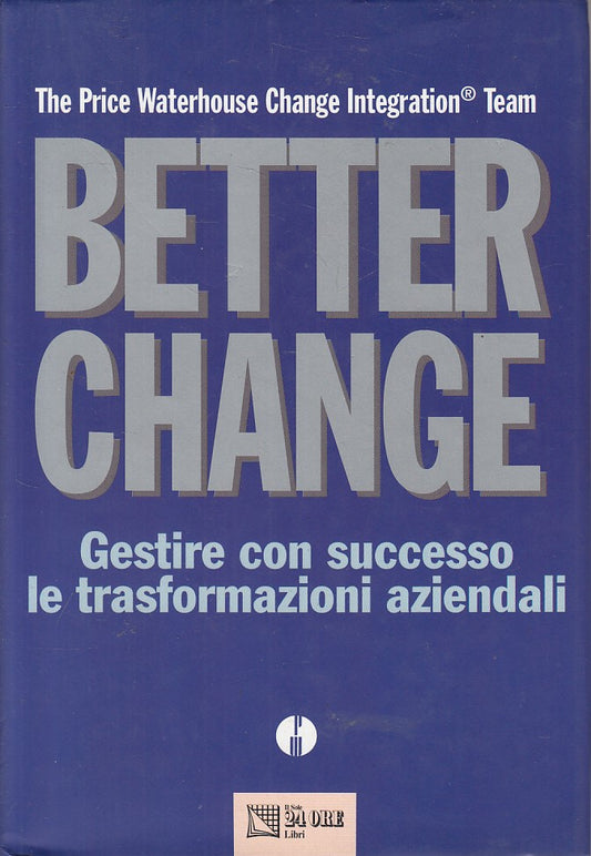 LZ- BETTER CHANGE GESTIRE TRASFORMAZIONI AZIENDALI-- SOLE 24--- 1996- CS- ZFS631