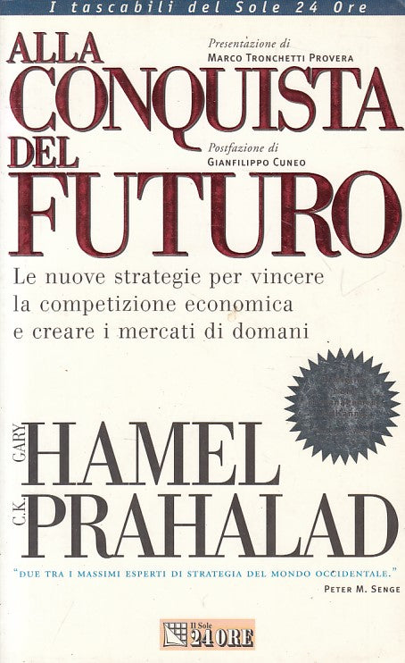 LS- ALLA CONQUISTA DEL FUTURO - HAMEL PRAHALAD - SOLE 24 ORE--- 1999 - B - ZFS19