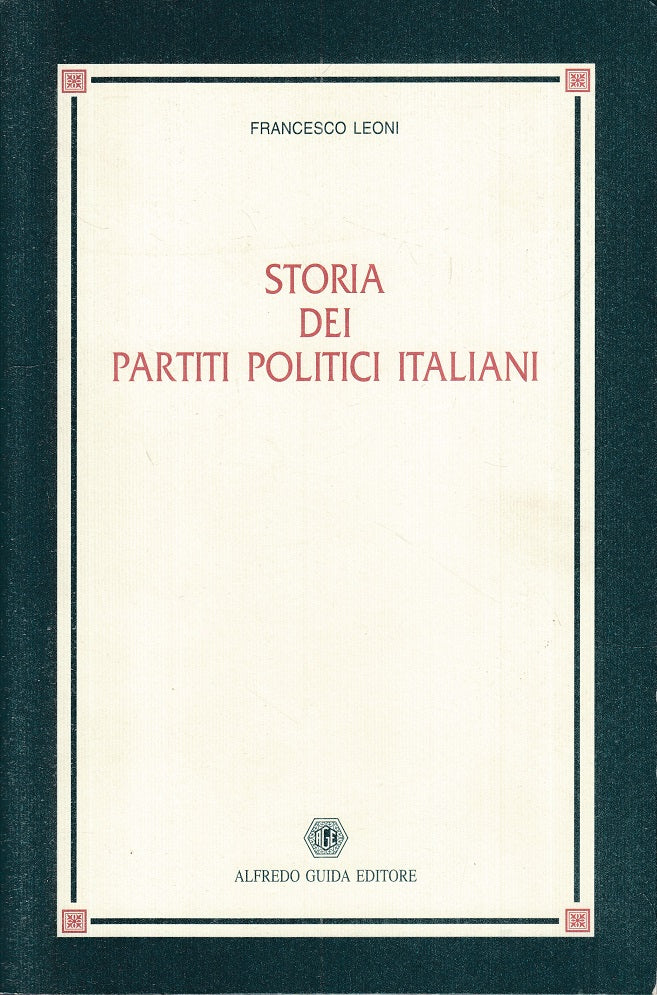 LS- STORIA DEI PARTITI POLITICI ITALIANI - LEONI - GUIDA --- 2001 - B - YTS171