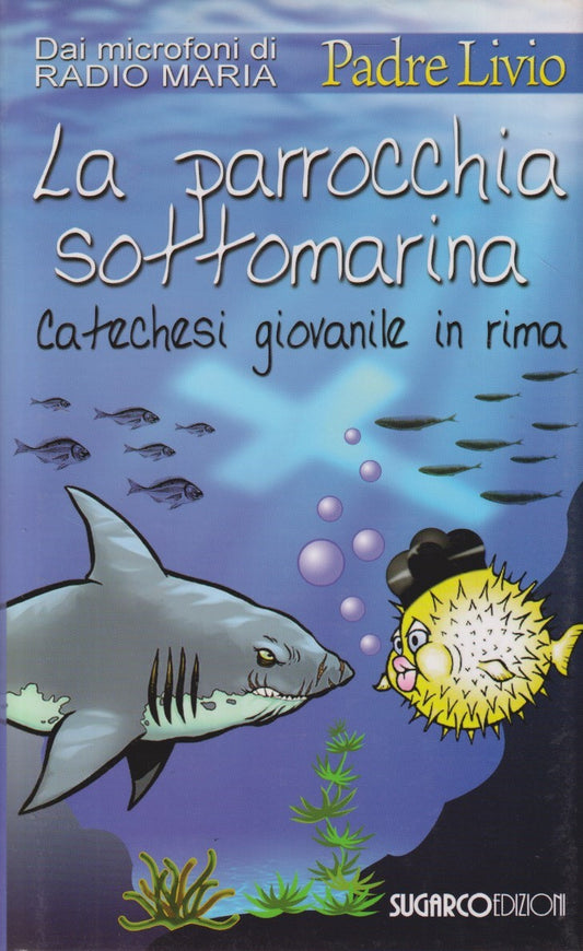 La parrocchia sottomarina Catechesi in rima - Padre Livio - Sugarco - JXS242