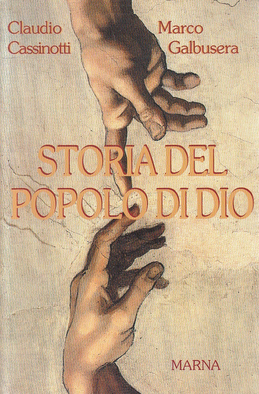 LS- STORIA DEL POPOLO DI DIO - CASSINOTTI GALBUSERA - MARNA --- 2006 - B- YFS587