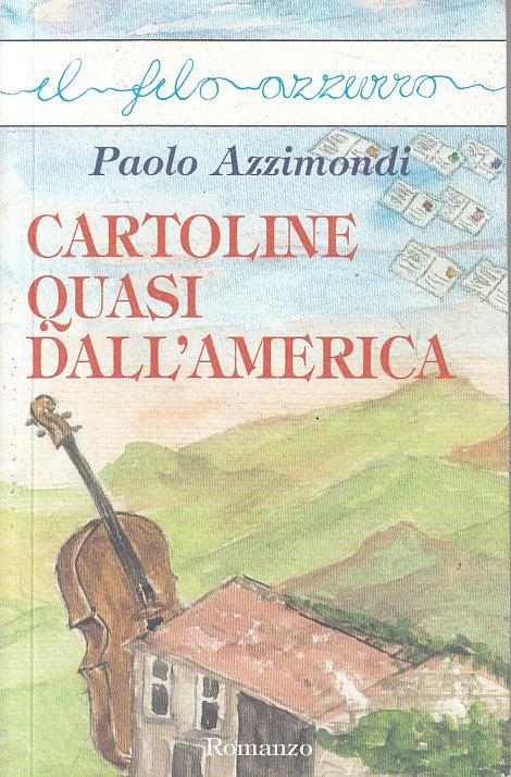 Cartoline quasi dall'America - Paolo Azzimondi - Marna Il Filo Azzurro - ZFS285