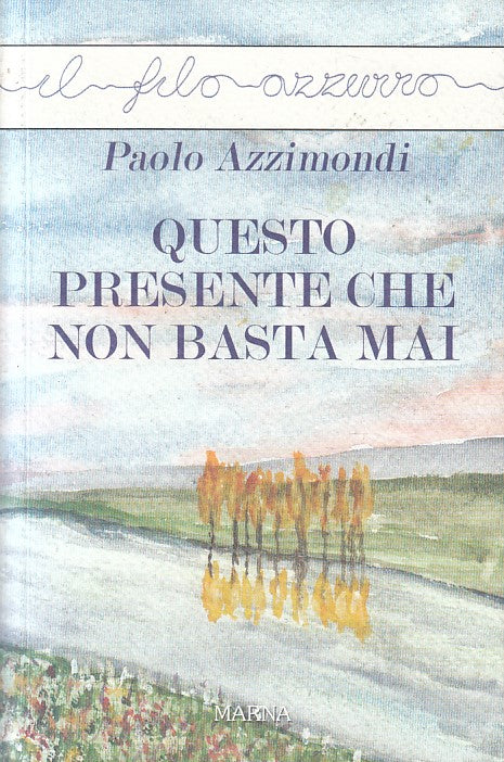 QUESTO PRESENTE CHE NON BASTA MAI - AZZIMONDI - NARNA --- 2013 - B - ZFS635