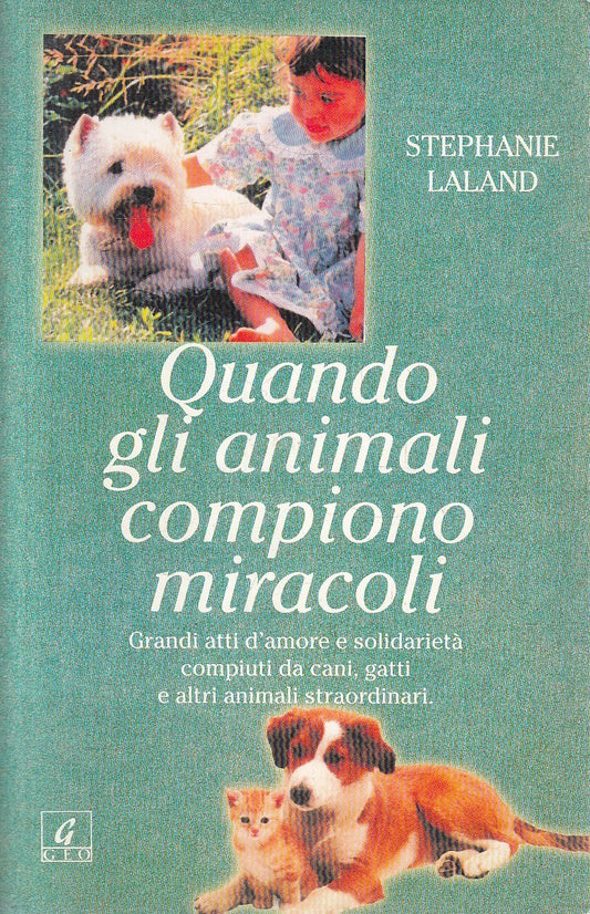 QUANDO GLI ANIMALI COMPIONO MIRACOLI - LALAND - GEO SENTIERI - B - JXS301