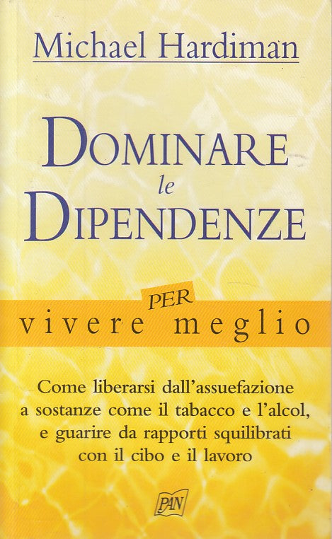 LZ- DOMINARE LE DIPENDENZE PER VIVERE MEGLIO- HARDIMAN- PAN--- 2004 - B - ZDS456