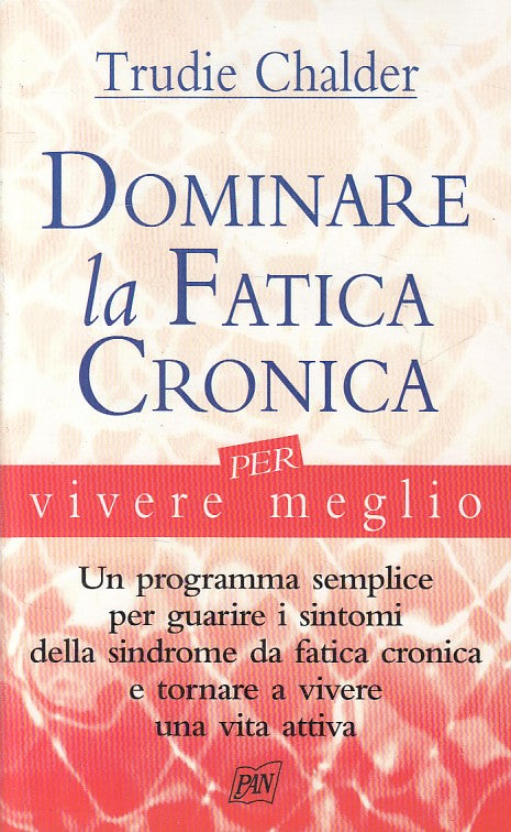 LS- DOMINARE LA FATICA CRONICA - CHADLER- PAN- VIVERE MEGLIO-- 2005 - B - ZFS406