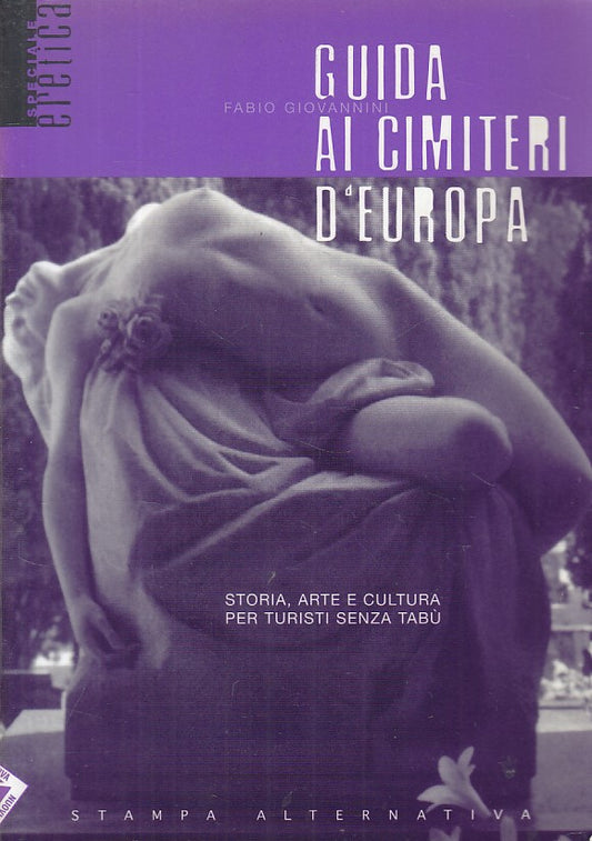 LZ- GUIDA AI CIMITERI D'EUROPA- GIOVANINI- STAMPA ALTERNATIVA--- 2000- B- ZFS270