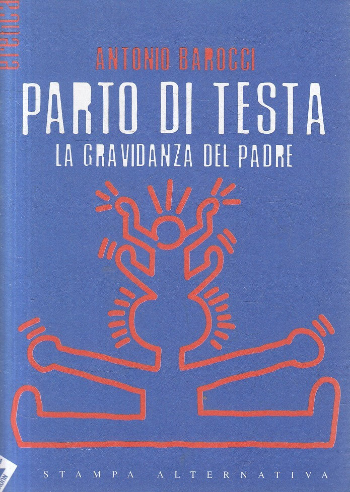 LN2- PARTO DI TESTA GRAVIDANZA DEL PADRE- BAROCCI- STAMPA ALTERNATIVA- B- JXS295