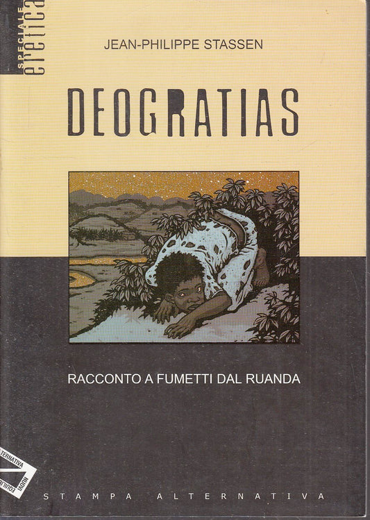 LN- DEOGRATIAS A FUMETTI DAL RUANDA - STASSEN - STAMPA ALTERNATIVA- 2015- B- VHX
