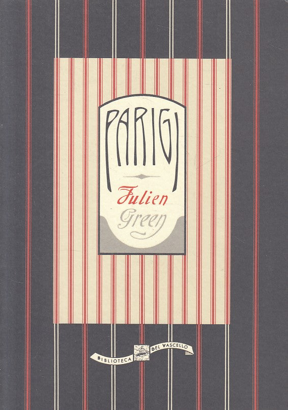 LS- PARIGI - JULIEN GREEN - BIBLIOTECA DEL VASCELLO-- 1a ED. - 1991 - B - YFS334
