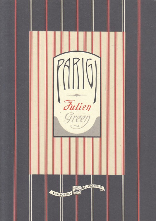 LS- PARIGI - JULIEN GREEN - BIBLIOTECA DEL VASCELLO-- 1a ED. - 1991 - B - YFS334