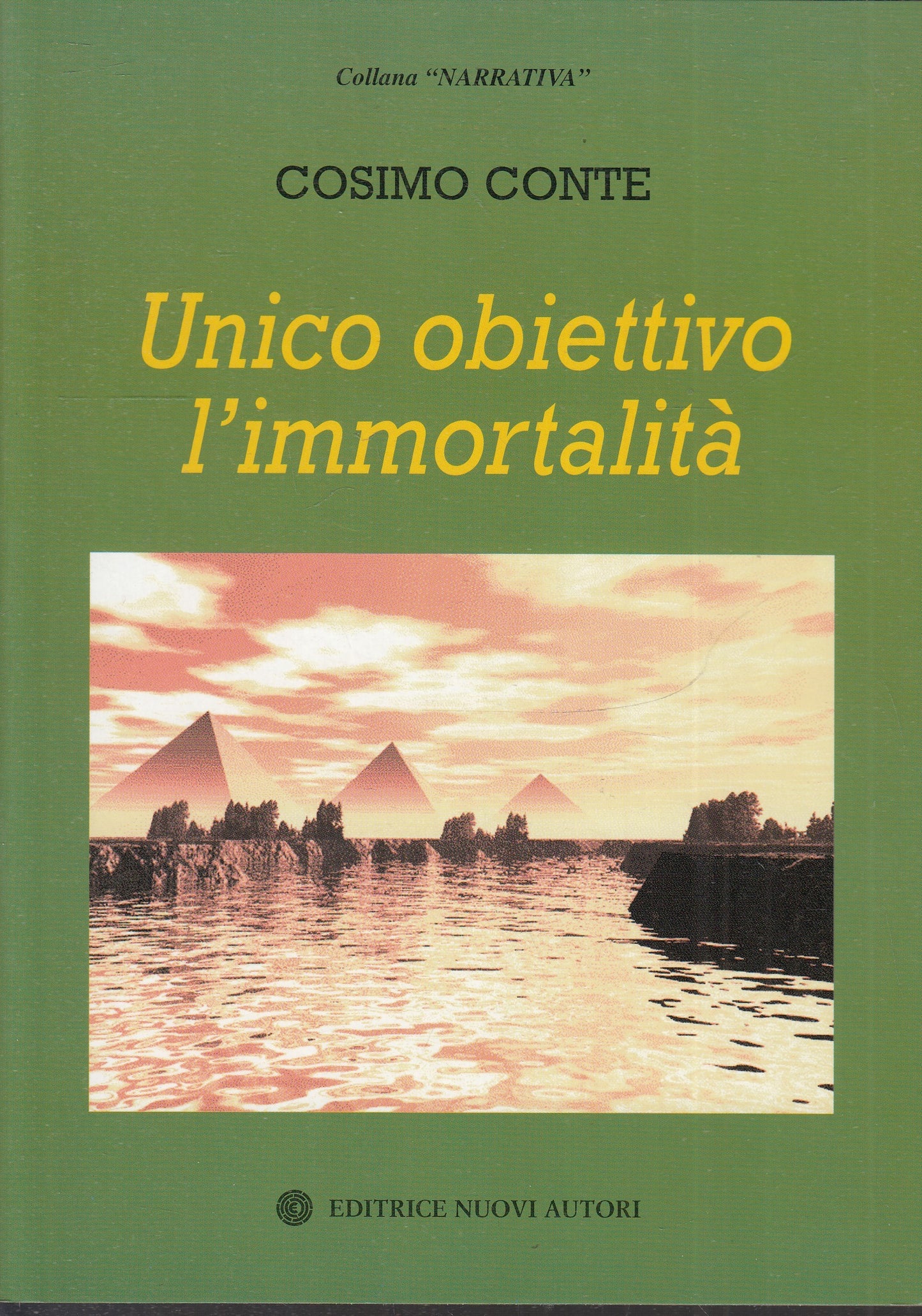 LN2- UNICO OBIETTIVO L'IMMORTALITA' - COSIMO CONTE - NUOVI AUTORI - B- JXS74