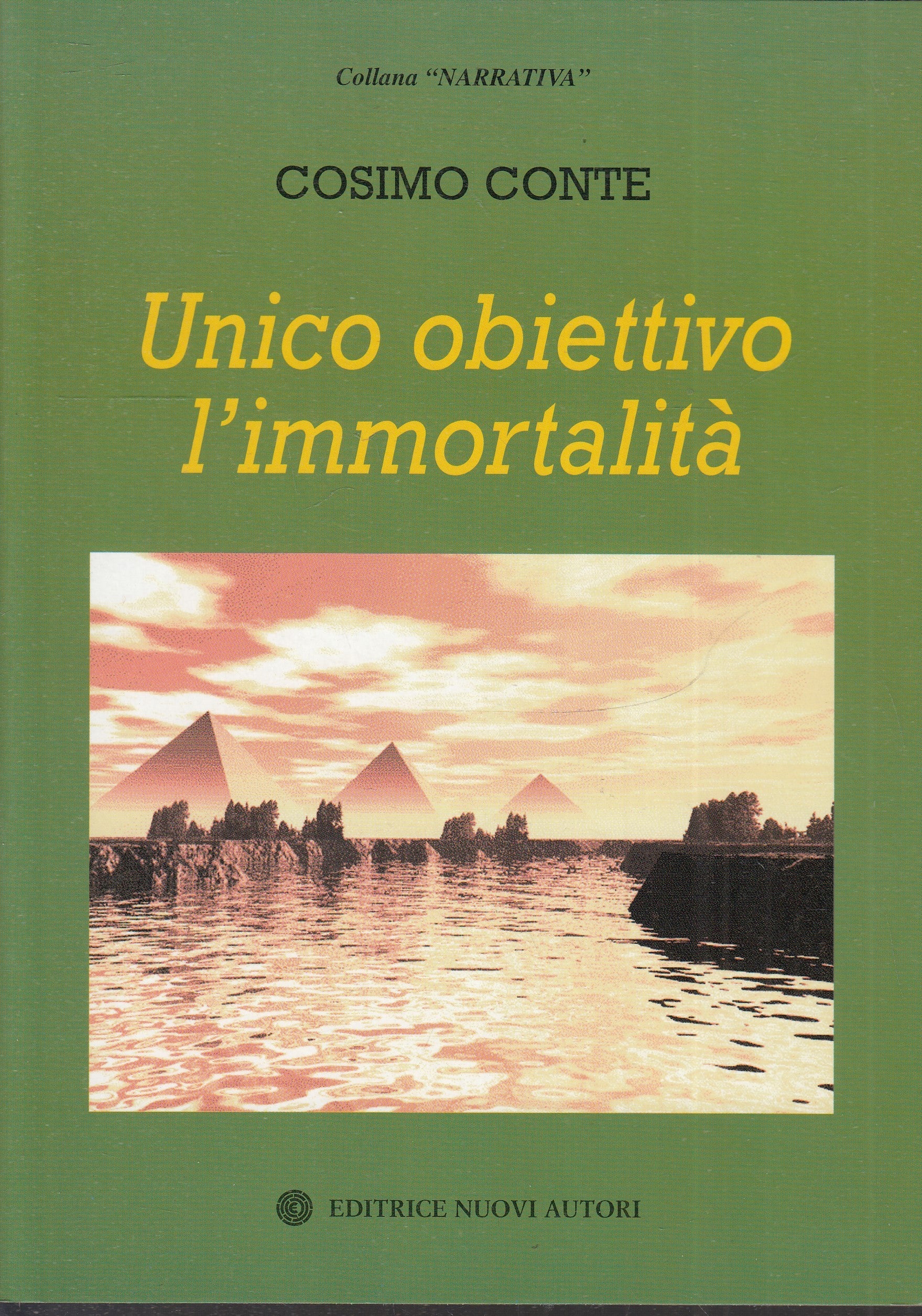 LN2- UNICO OBIETTIVO L'IMMORTALITA' - COSIMO CONTE - NUOVI AUTORI - B- JXS74