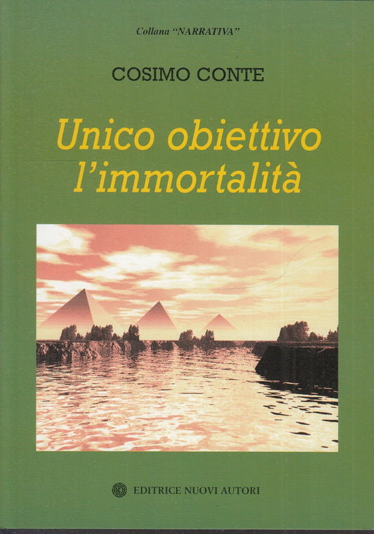 LN2- UNICO OBIETTIVO L'IMMORTALITA' - COSIMO CONTE - NUOVI AUTORI - B- JXS74