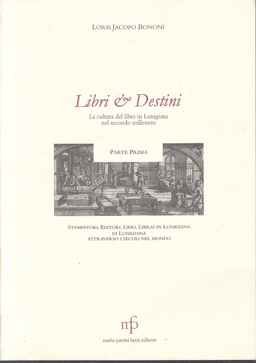 LZ- LIBRI E DESTINI CULTURA LIBRO LUNIGIANA - BONONI - FAZZI--- 2000- B- YFS832