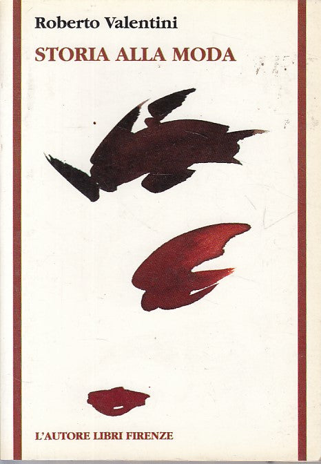 STORIA ALLA MODA - ROBERTO VALENTINI - L'AUTORE LIBRI --- 1992 - B - ZFS629