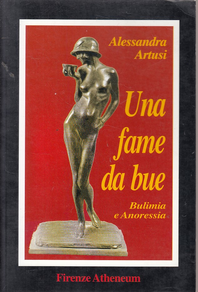 LS- UNA FAME DA BUE BULIMIA ANORESSIA - ARTUSI - FIRENZE --- 1995 - B - YFS187