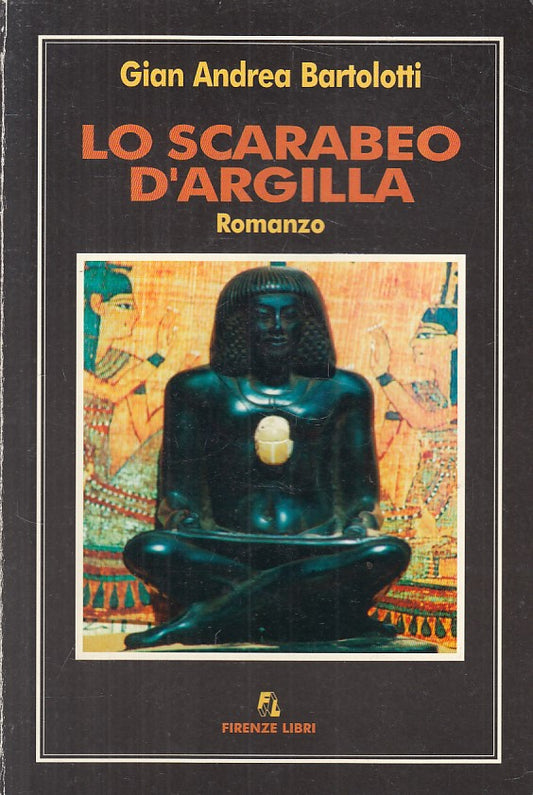LS- LO SCARABEO D'ARGILLA - BARTOLOTTI - FIRENZE LIBRI --- 1999 - B - YFS214