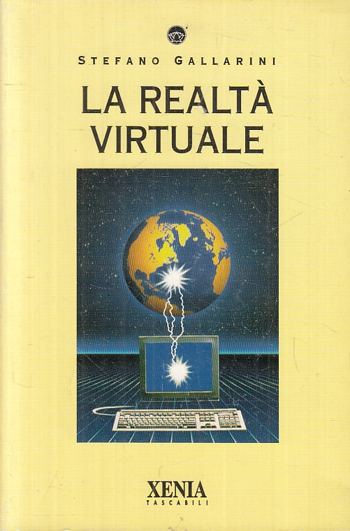 LA REALTA' VIRTUALE - STEFANO GALLARINI - XENIA TASCABILI - B - JXS57