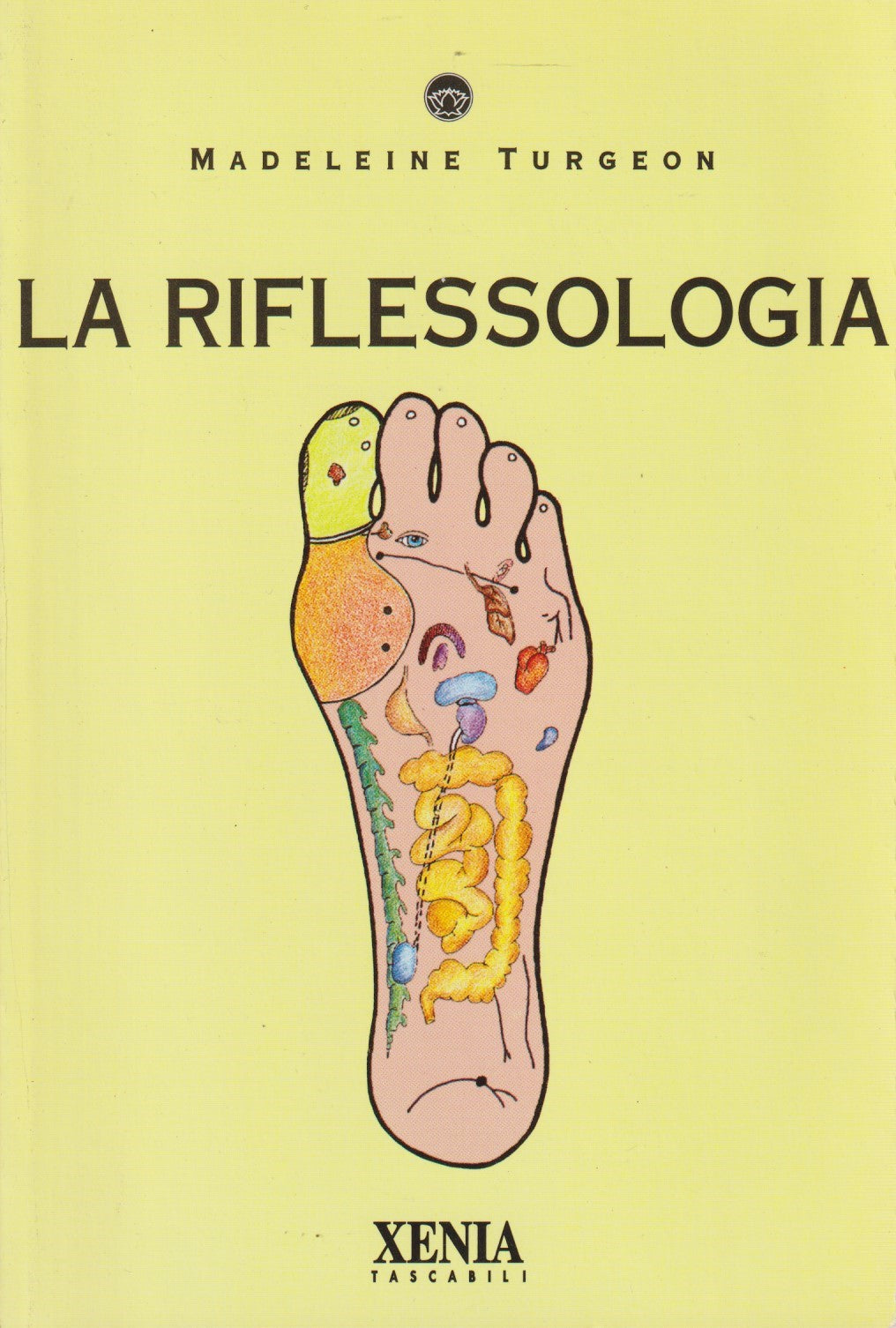 La riflessologia - Madeleine Turgeon - Xenia - 1994 - ZFS132