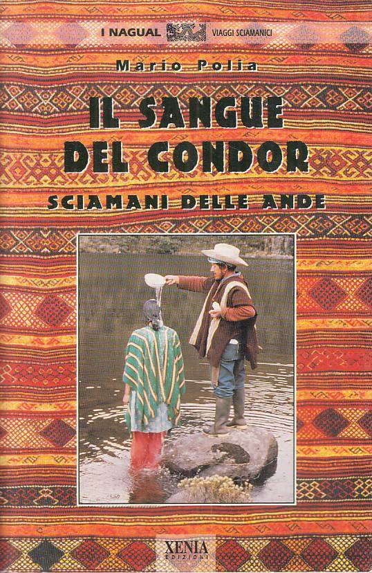 LS- IL SANGUE DEL CONDOR SCIAMANI DELLE ANDE- POLIA - XENIA --- 1997 - B - ZTS20