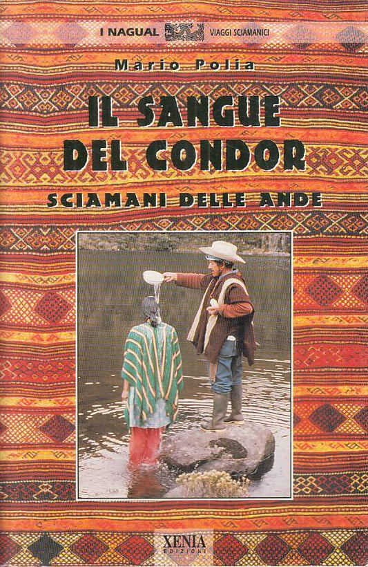 LS- IL SANGUE DEL CONDOR SCIAMANI DELLE ANDE- POLIA - XENIA --- 1997 - B - ZTS20
