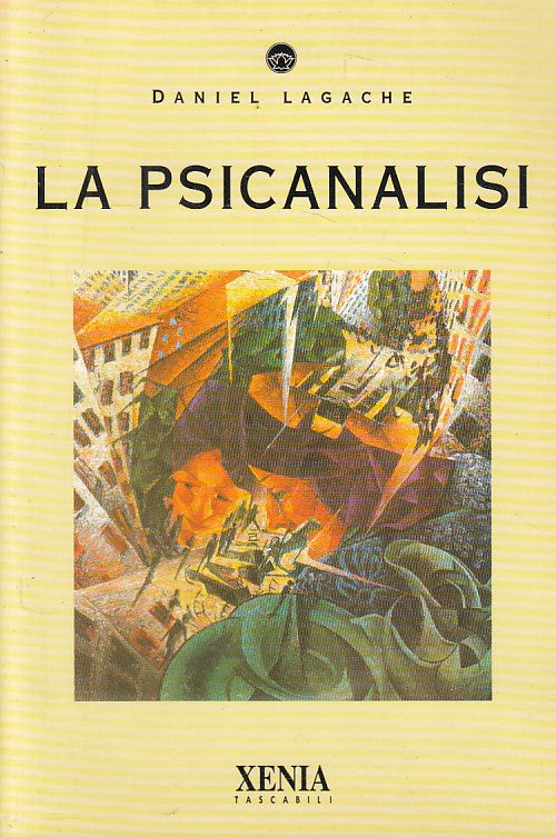 LS- LA PSICOANALISI - DANIEL LAGACHE - XENIA - TASCABILI -- 1999 - B - ZFS395