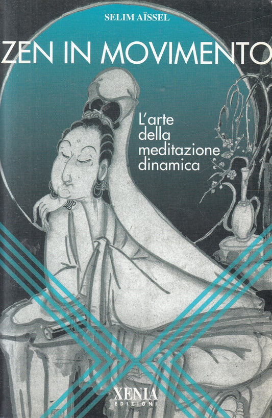 LN2- ZEN IN MOVIMENTO MEDITAZIONE DINAMICA - SELIM AISSEL - XENIA - B - JXS150
