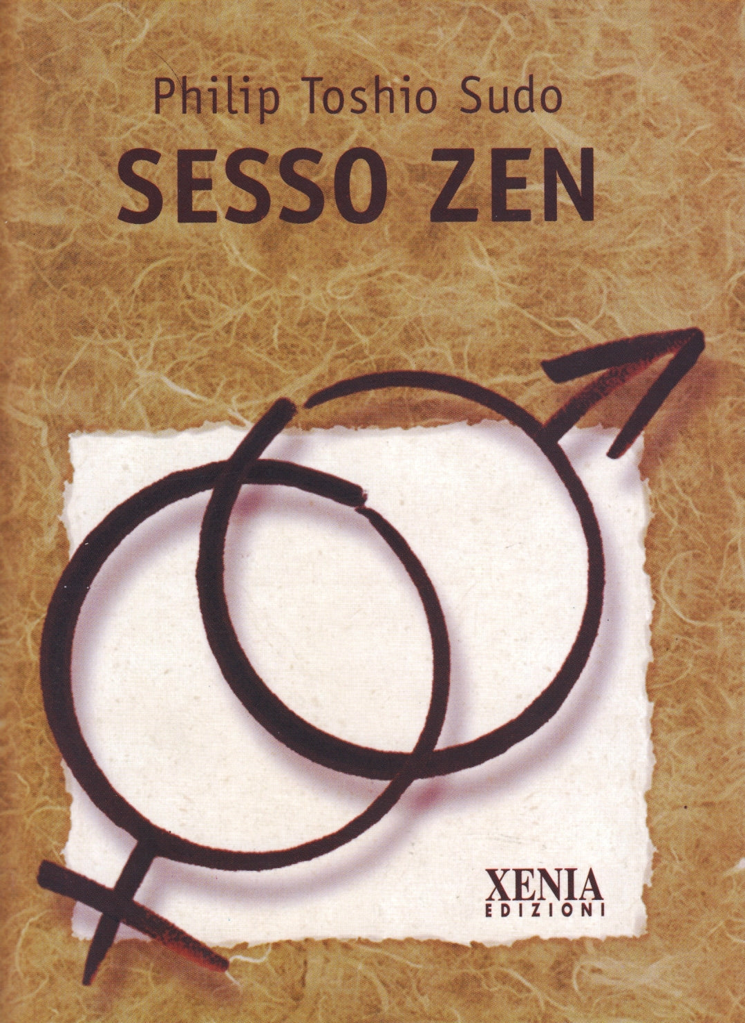 Sesso Zen - Philip Toshio Sudo - Xenia Pensieri felici - 1a ed.- ZFS196