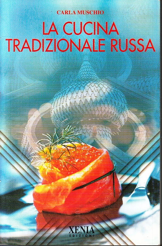 LK- LA CUCINA TRADIZIONALE RUSSA - CARLA MUSCHIO - XENIA --- 2002 - B - ZFS230