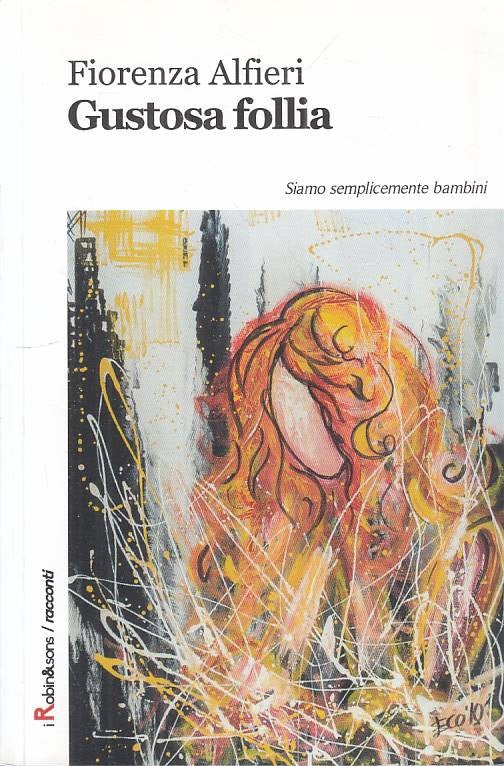 Gustosa follia Siamo semplicemente bambini - Fiorenzo Alfieri - Robin - ZFS195