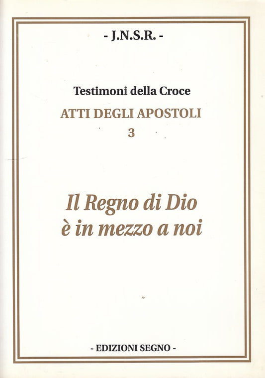 LZ- IL REGNO DI DIO IN MEZZO A NOI ATTI APOSTOLI-- SEGNO--- 1999- B- ZDS545