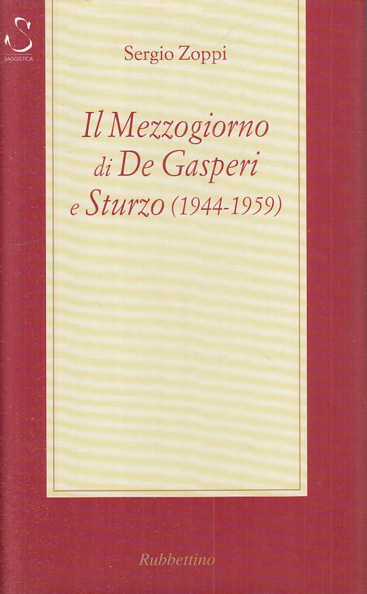 LS- IL MEZZOGIORNO DI DE GASPERI E STURZO -- RUBBETTINO --- 1998 - CS - YTS489