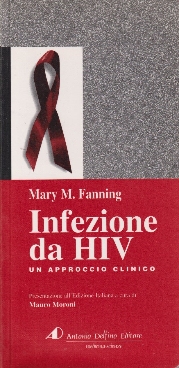 Infezione da HIV approccio clinico - Mary M. Fanning - Delfino - 1997 - ZFS211