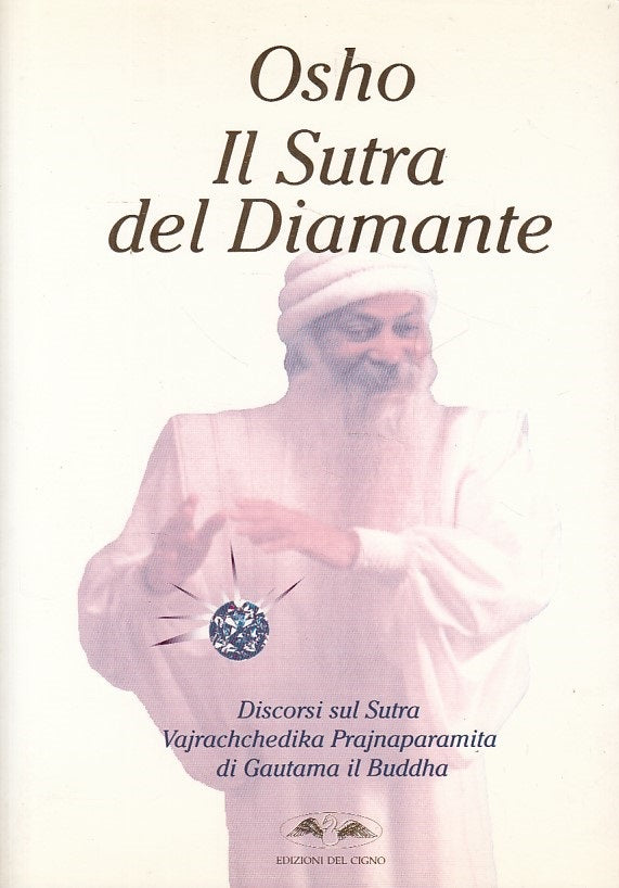 LS- IL SUTRA DEL DIAMANTE DISCORSI - OSHO - DEL CIGNO --- 1995 - B - YDS499
