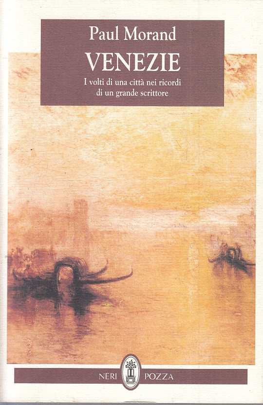 LN- VENEZIE I VOLTI DI UNA CITTA' - PAUL MORAND - NERI POZZA--- 1995- B -ZFS42