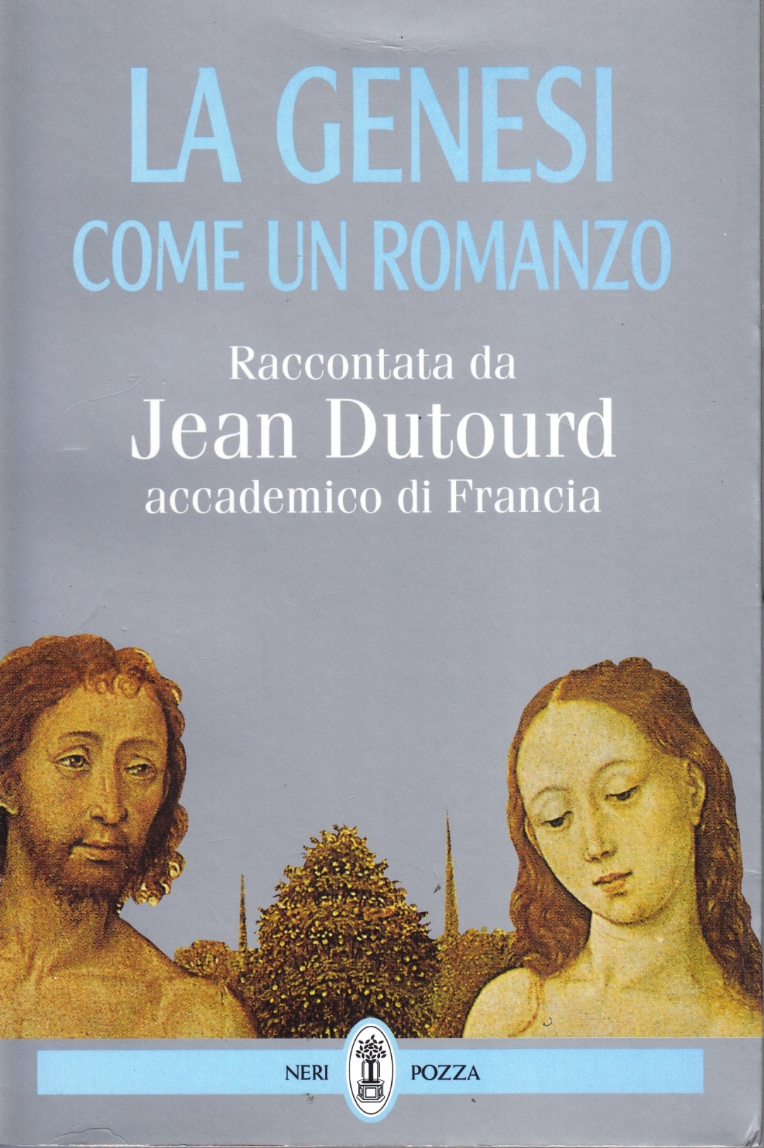 La Genesi come un romanzo - Jean Dutourd accademico - Neri Pozza- 1a ed.- ZFS140